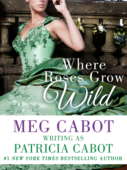 Title details for Where Roses Grow Wild by Patricia Cabot - Wait list